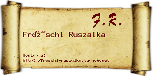 Fröschl Ruszalka névjegykártya